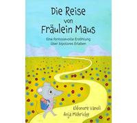 Die Reise von Fräulein Maus: Eine fantasievolle Erzählung über bipolares Erleben