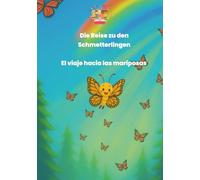Die Reise zu den Schmetterlingen: El viaje hacia las mariposas