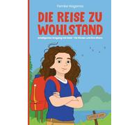 Die Reise zu Wohlstand: Intelligenter Umgang mit Geld für Kinder und ihre Eltern