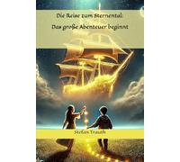 Die Reise zum Sternental: Das große Abenteuer beginnt