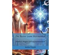 Die Reise zum Sternental: Drachen, Magier und Sternenwanderer