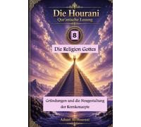 Die Religion Gottes 8: Gründungen und die Neugestaltung der Kernkonzepte