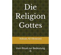 Die Religion Gottes 9-: Vom Ritual zur Bedeutung