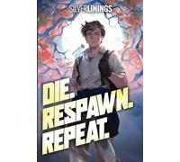 Die. Respawn. Repeat.: A LitRPG Adventure: 1