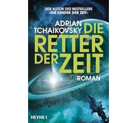 Die Retter der Zeit: Roman - Gewinner des Hugo Award 2023 für Beste Serie: 4