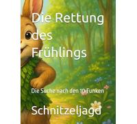 Die Rettung des Frühlings: Die Suche nach den 10 Funken