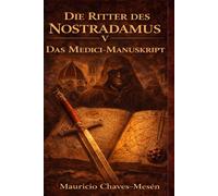 Die Ritter des Nostradamus V : Das Medici-Manuskript