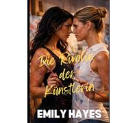 Die Rivalin der Künstlerin: Eine sinnliche lesbische Enemies-to-Lovers Romance