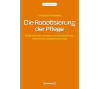 Die Robotisierung der Pflege: Möglichkeiten, Grenzen und Assoziationen robotischer Assistenzsysteme (Pflegewissenschaft): 4