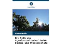 Die Rolle der Agroforstwirtschaft beim Boden- und Wasserschutz