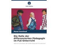 Die Rolle der differenzierten Pädagogik im FLE-Unterricht: Fälle von Lernenden der fünften Klasse der Grundschule