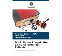 Die Rolle der Pflegekräfte als Fürsprecher der Patienten: Hindernisse und Förderfaktoren