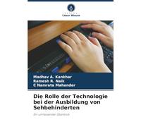 Die Rolle der Technologie bei der Ausbildung von Sehbehinderten: Ein umfassender Überblick