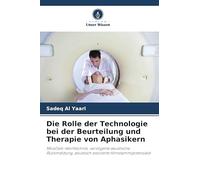 Die Rolle der Technologie bei der Beurteilung und Therapie von Aphasikern: MossTalk-Worttechnik, verzögerte akustische Rückmeldung, akustisch evozierte Hirnstammpotenziale