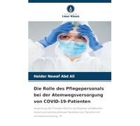 Die Rolle des Pflegepersonals bei der Atemwegsversorgung von COVID-19-Patienten: Auswirkung der Prostata-Position auf Dyspnoe, anhaltenden Husten und ... bei Patienten mit Hirnhautentzündung -19