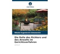 Die Rolle des Richters und des Anwalts im Gerichtsverfahren: Lehrbuch
