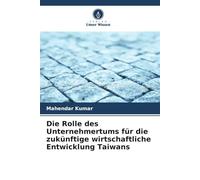 Die Rolle des Unternehmertums für die zukünftige wirtschaftliche Entwicklung Taiwans