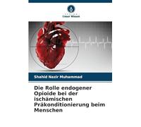 Die Rolle endogener Opioide bei der ischämischen Präkonditionierung beim Menschen