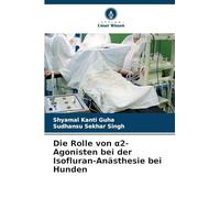 Die Rolle von ¿2-Agonisten bei der Isofluran-Anästhesie bei Hunden