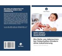 Die Rolle von Adenoviren bei fieberhaften Kindern ohne Lokalisierung: Diagnose mittels PCR-Methode