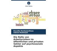 Die Rolle von Arbeitsrisiken im öffentlichen und privaten Sektor auf psychosoziale Aspekte