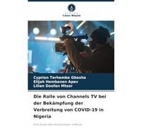 Die Rolle von Channels TV bei der Bekämpfung der Verbreitung von COVID-19 in Nigeria: Eine Studie über die Zuschauer in Benue