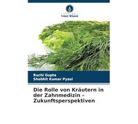 Die Rolle von Kräutern in der Zahnmedizin - Zukunftsperspektiven
