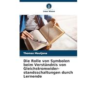 Die Rolle von Symbolen beim Verständnis von Gleichstromwider-standsschaltungen durch Lernende