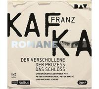 Die Romane - Der Verschollene, Der Prozess, Das Schloss: Ungekürzte Lesungen mit Peter Simonischek, Peter Mati¿ und Michael Evers (4 mp3-CDs)