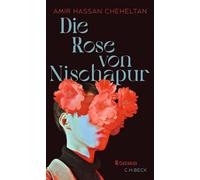 Die Rose von Nischapur: Roman