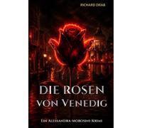 DIE ROSEN VON VENEDIG: ALESSANDRA MOROSINI KRIMI