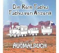Die Rote Tschu Tschu von Arizona: Malbuch