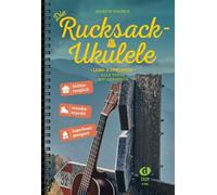 Die Rucksack-Ukulele: Lern- und Spielbuch