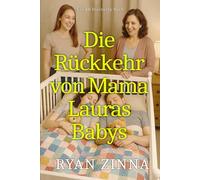 Die Rückkehr von Mama Lauras Babys: Eine ABDL-Regression und Windelgeschichte