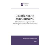 Die Rückkehr zur Ordnung: 3. Knut Hamsuns »Segen der Erde« als Heilung des natürlichen Individualismus