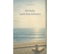 Die Ruhe nach dem Schmerz