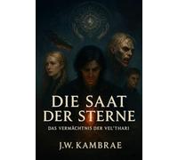 Die Saat der Sterne: Das Vermächtnis der Vel´Thari