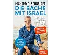 Die Sache mit Israel: Fünf Fragen zu einem komplizierten Land - Erweitert um die Entwicklungen seit dem Angriff der Hamas - Ein SPIEGEL-Buch