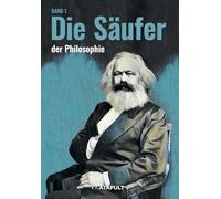 Die Säuferinnen und die Säufer: (Philosophen, Band 1)