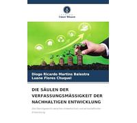 DIE SÄULEN DER VERFASSUNGSMÄSSIGKEIT DER NACHHALTIGEN ENTWICKLUNG: Das Gleichgewicht zwischen Umweltschutz und wirtschaftlicher Entwicklung