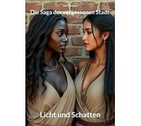 Die Saga der vergessenen Stadt: Licht und Schatten: 4