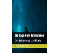 Die Saga vom Schluchsee: Der Schluchsee schläft nie
