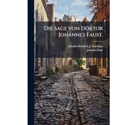 Die Sage von Doktor Johannes Faust.