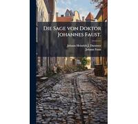 Die Sage von Doktor Johannes Faust.