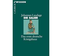 Die Salier: Das erste deutsche Königshaus: 2397