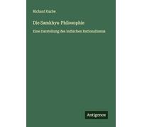 Die Samkhya-Philosophie: Eine Darstellung des indischen Rationalismus