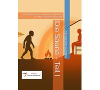 Die Sauna - Teil I: Anthropologie und evolutionäre Grundlagen der Hitze- und Kälteanpassung