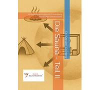 Die Sauna - Teil II: Historische und kulturelle Entwicklung archaischer Schwitzräume