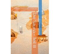 Die Sauna - Teil III: Weltweite Kulturen des Schwitzens