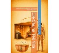 Die Sauna Teil VIIa: Thermophysiologie der Hitze und Hitzeadaptation